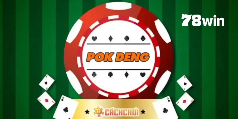 Cách Chơi Bài Pok Deng Hay Mang Về Phần Thưởng Giá Trị 2024 2 Game bài Pok Deng nổi tiếng xứ sở chùa Vàng